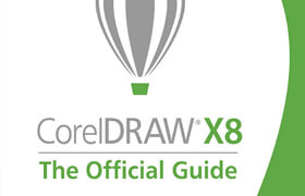 CorelDRAW X8 The Official Guide 12th Edition - 2017